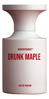 BORNTOSTANDOUT Drunk Maple