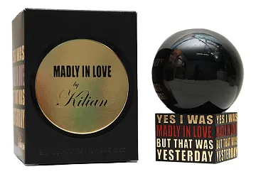 Kilian By Kilian Yes I Was Madly In Love, But That Was Yesterday