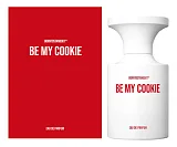 BORNTOSTANDOUT Be My Cookie