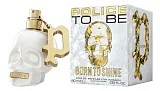 Police To Be - Born To Shine For Woman