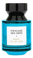 Memoire Des Sens Music To My Ear