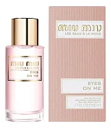 Miu Miu Les Eaux A La Mode - Eyes On Me