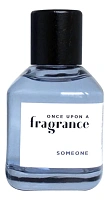 Once Upon A Fragrance Someone