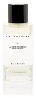 Anthologie By Lucien Ferrero Maitre Parfumeur C'est Rebelle