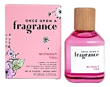 Once Upon A Fragrance Without You