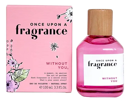 Once Upon A Fragrance Without You